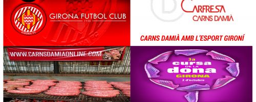 CARNS DAMIÀ AMB L'ESPORT GIRONÍ.